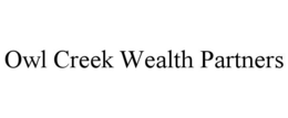 OWL CREEK WEALTH PARTNERS trademark