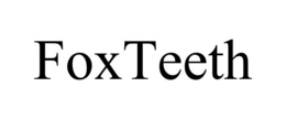 FOXTEETH trademark