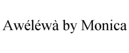 AWÉLÉWÀ BY MONICA trademark