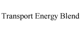 TRANSPORT ENERGY BLEND trademark