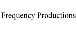 FREQUENCY PRODUCTIONS trademark