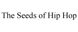 THE SEEDS OF HIP HOP trademark