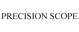 PRECISION SCOPE trademark
