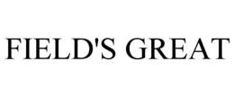 FIELD'S GREAT trademark