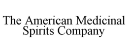 THE AMERICAN MEDICINAL SPIRITS COMPANY trademark