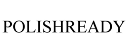 POLISHREADY trademark