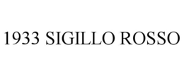 1933 SIGILLO ROSSO trademark