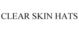 CLEAR SKIN HATS trademark