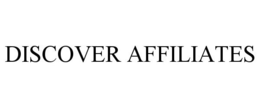 DISCOVER AFFILIATES trademark