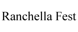 RANCHELLA FEST trademark
