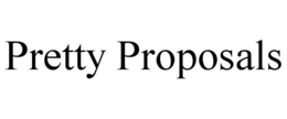 PRETTY PROPOSALS trademark