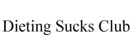 DIETING SUCKS CLUB trademark