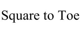 SQUARE TO TOE trademark