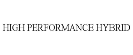 HIGH PERFORMANCE HYBRID trademark