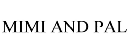 MIMI AND PAL trademark