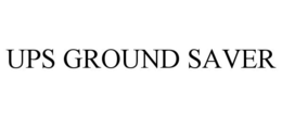 UPS GROUND SAVER trademark