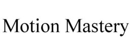 MOTION MASTERY trademark