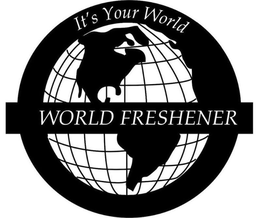 WORLD FRESHENER IT'S YOUR WORLD trademark
