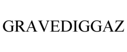 GRAVEDIGGAZ trademark
