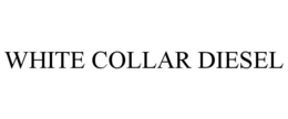 WHITE COLLAR DIESEL trademark