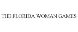 THE FLORIDA WOMAN GAMES trademark