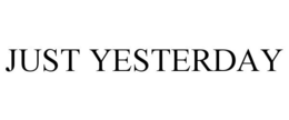 JUST YESTERDAY trademark