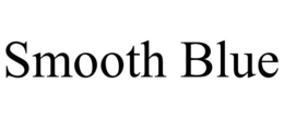 SMOOTH BLUE trademark