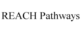 REACH PATHWAYS trademark