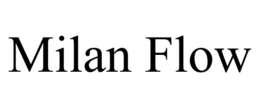MILAN FLOW trademark