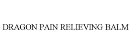 DRAGON PAIN RELIEVING BALM trademark