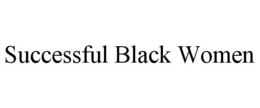 SUCCESSFUL BLACK WOMEN trademark