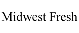 MIDWEST FRESH trademark
