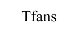 TFANS trademark