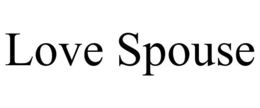 LOVE SPOUSE trademark