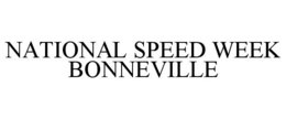 NATIONAL SPEED WEEK BONNEVILLE trademark