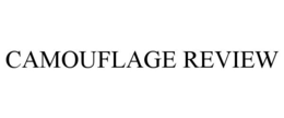 CAMOUFLAGE REVIEW trademark