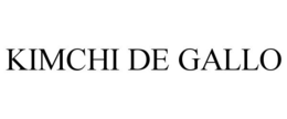 KIMCHI DE GALLO trademark