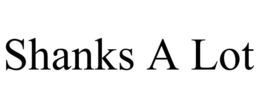 SHANKS A LOT trademark