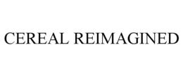 CEREAL REIMAGINED trademark