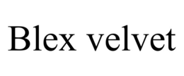 BLEX VELVET trademark