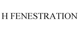 H FENESTRATION trademark