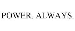 POWER. ALWAYS. trademark