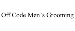 OFF CODE MEN'S GROOMING trademark