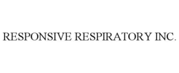 RESPONSIVE RESPIRATORY INC. trademark