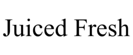 JUICED FRESH trademark