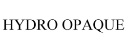 HYDRO OPAQUE trademark