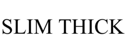 SLIM THICK trademark