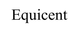 EQUICENT trademark