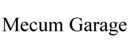MECUM GARAGE trademark