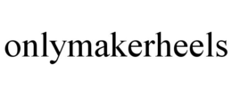 ONLYMAKERHEELS trademark